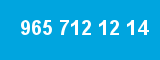 965 712 12 14